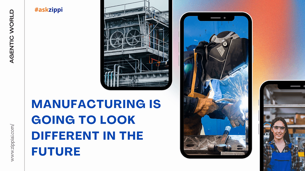 Manufacturing is going to look different in the Future